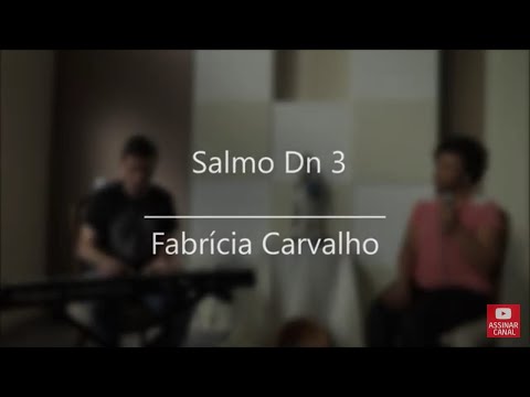 Salmo Dn 3 video