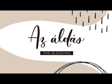 Az áldás - The blessing - Cantate Domino Kórus