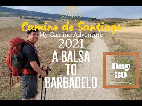 Camino de Santiago 2021 | Day 30  | A Balsa to Barbadelo