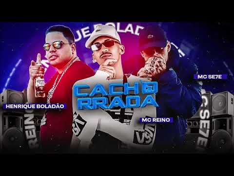 MC REINO, HENRIQUE BOLADÃO E MC SE7E - CACHORRADA - REMIX BREGA FUNK 2022