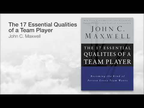 John C  Maxwell 17 Essential Qualities of a Team Player