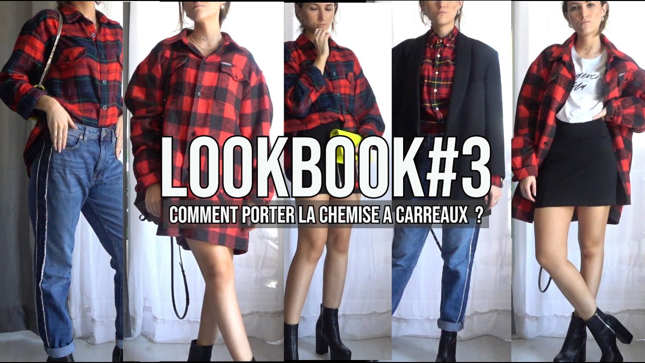LOOKBOOK 3 - Comment porter la chemise à carreaux 