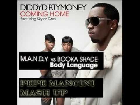Diddy Ft. Skylar Grey vs M A N D Y Vs Booka Shade - Body Language Coming Home (Pepe Mancini Mash Up)