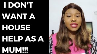 Reasons I Don't Have A House Help|Mum of Two in Nigeria| Neny's Platform