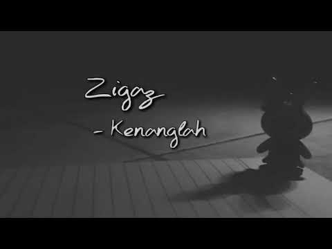 download lagu mp3 mp4 Lirik Kenanglah Zigaz, download lagu Lirik Kenanglah Zigaz gratis, unduh video klip Lirik Kenanglah Zigaz