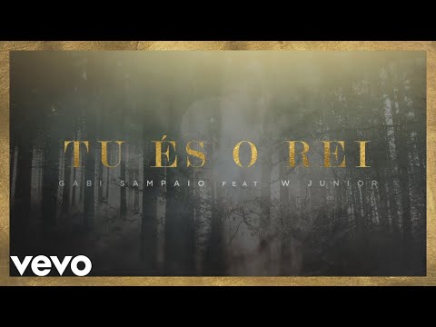 Gabi Sampaio - Tu És o Rei (Lyric Video) ft. W. Junior