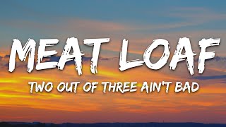 Meat Loaf - Two Out of Three Ain't Bad (Lyrics)