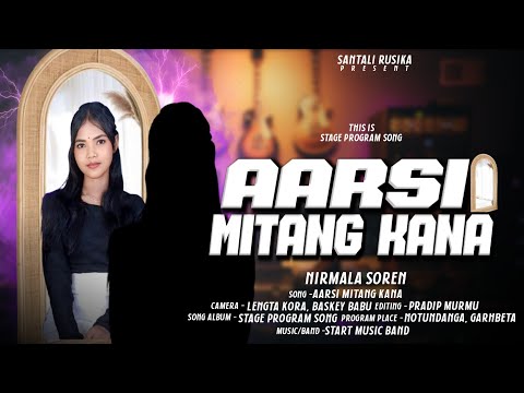 AARSI MITANG KANA | NIRMALA SOREN | NEW SANTALI VIDEO SONG 2025 | SANTALI STUDIO VERSION SONG 2025