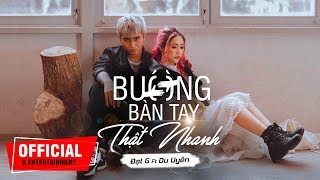 Hợp âm Buông Bàn Tay Thật Nhanh Đạt G & Du Uyên