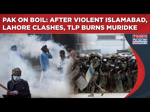 Pakistan Burns: After Violent Islamabad, Lahore Clashes, TLP Protestors In Muridke| 250+ Deaths?