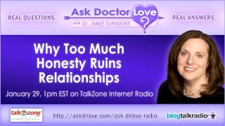 Why-Honesty-Ruins-Relationships | Ask Dr Love Radio Show