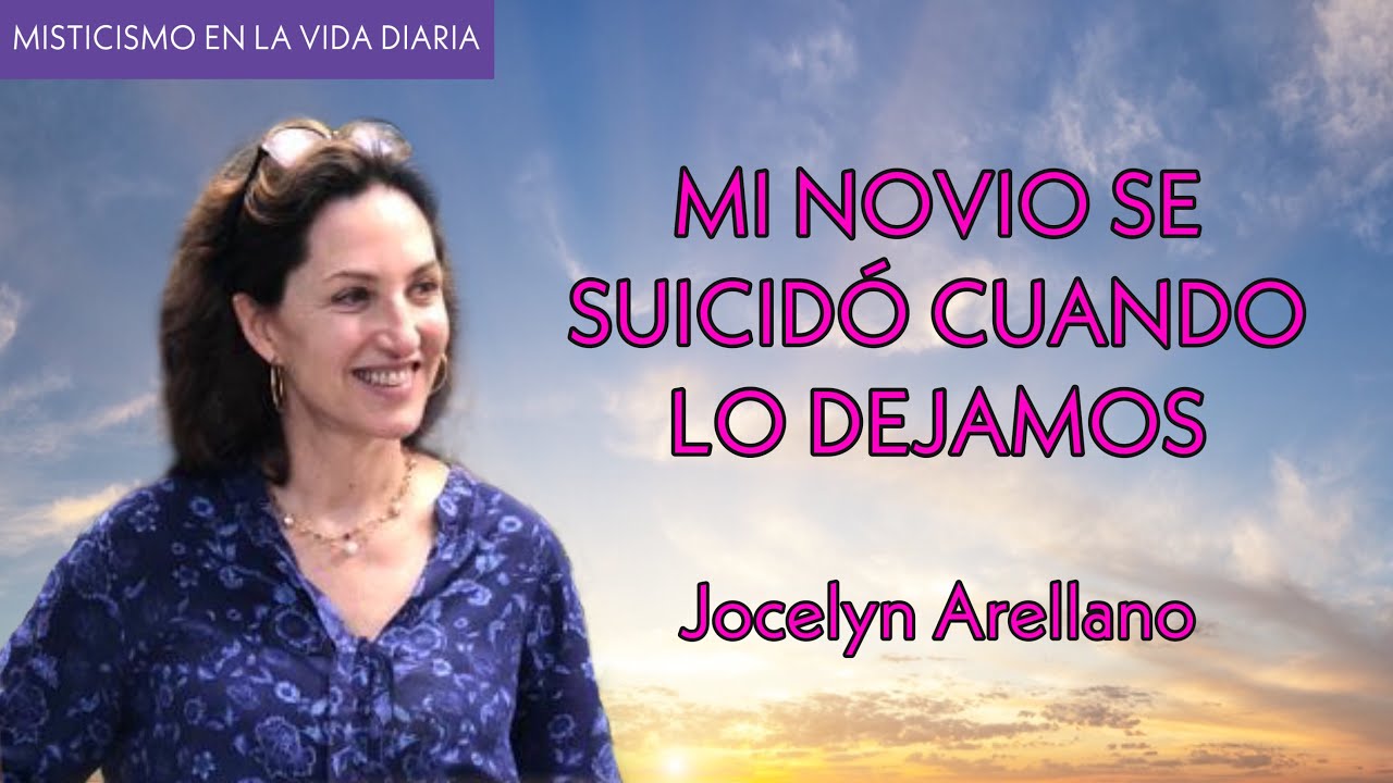 Watch Mi Novio Se Suicidó Cuando Lo Dejamos - Jocelyn Arellano Now Mi Novio Se Suicidó Cuando Lo Dejamos - Jocelyn Arellano