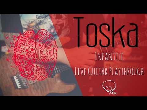 Toska - Infantile (Live Guitar Playthrough)