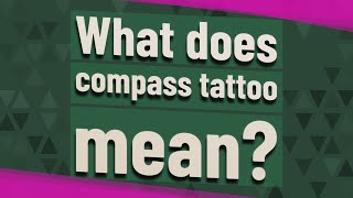 What does compass tattoo mean