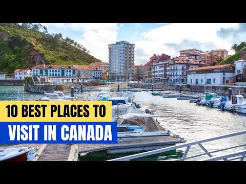 10 Best Places to Visit in Canada