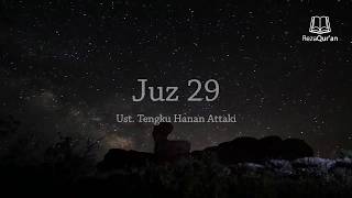 Download lagu Juz 29 - Ust. Tengku Hanan Attaki mp3 Download lagu Juz 29 - Ust. Tengku Hanan Attaki mp3