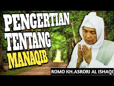 PENGERTIAN TENTANG MANAQIB(ROMO KH.ASRORI AL ISHAQI)