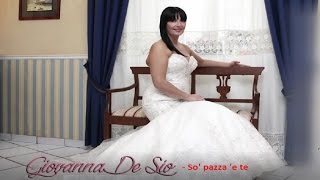 Giovanna De Sio - So' pazza 'e te  (Official video)