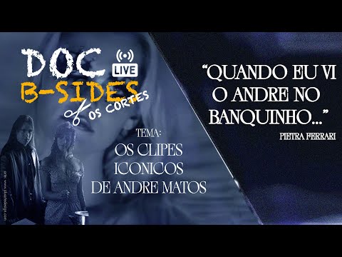 DOC B-SIDES LIVE: "QUANDO EU VI O ANDRE NO BANQUINHO ..."