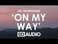 Alan Walker Sabrina Carpenter Farruko On My Way 8D AUDIO