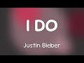 Justin Bieber I DO Lyrics