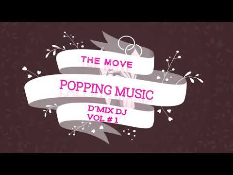 POPPING MUSIC THE MOVE D´MIX DJ VOL#1