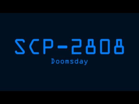 SCP-2808 - Doomsday