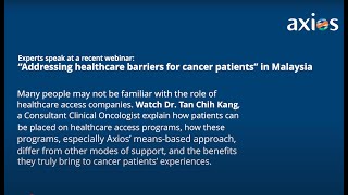 Axios' unique means-based approach helps cancer patients access treatment: Dr. Chih Kiang Tan