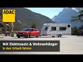 Mit E Auto Und Wohnwagen In Den Urlaub Verbrauch Reichweite In Der Praxis ADAC