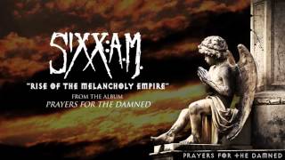 Sixx:A.M. - "Rise of the Melancholy Empire" (Audio Stream)