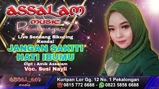 Download lagu Jangan Sakiti Hati Ibumu - Cipt: Amik Assalam Voc. Susi Nayli || Assalam Livemusic Sendang Sikucing mp3