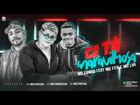 🔴MC EVINHO,  MC FITA - FEAT MC LIPI ( CE TA MARAVILHOSA )