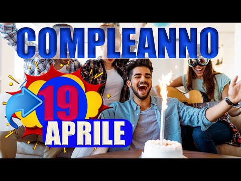19 APRILE COMPLEANNO