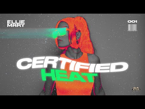 Ellie Mary: Certified Heat 001 | TECH HOUSE MIX