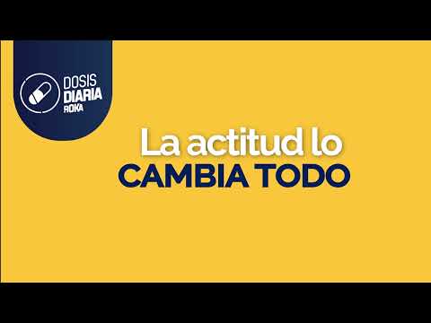 Dosis Diaria Roka - La actitud lo cambia todo