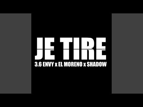 Je tire feat El Moreno & Shadow