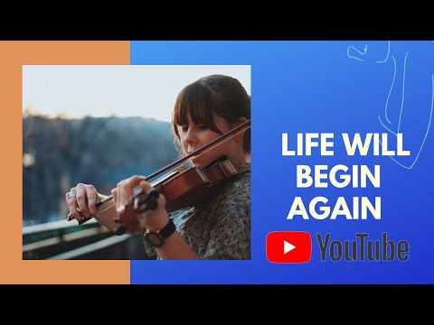 Life Will Begin Again | Media HD Music