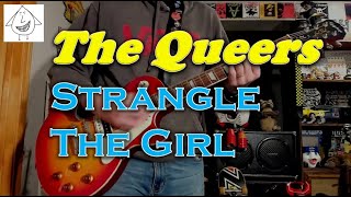 The Queers - Strangle The Girl - Guitar Cover (guitar tab in description!)