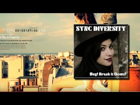Sync Diversity - Hey! Break it Down!