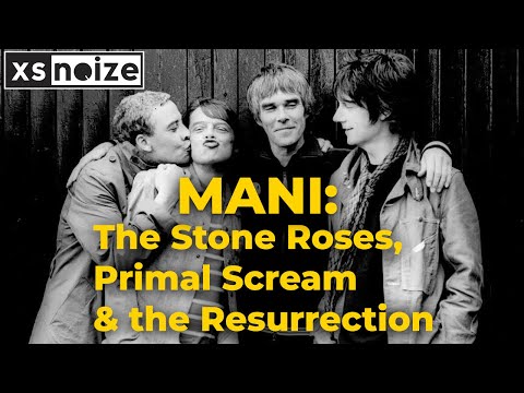 Mani — The Stone Roses, Primal Scream & the Resurrection | His Final Interview | XS Noize Podcast