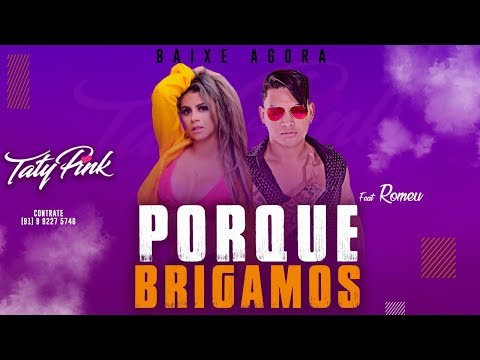PORQUE BRIGAMOS - TATY PINK FEAT. ROMEU (ARROCHA 2019)