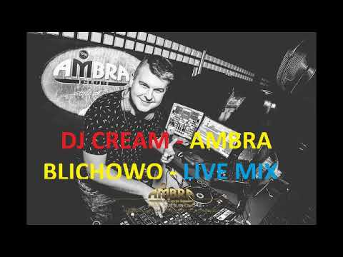 DJ CREAM AMBRA BLICHOWO DANCE STAGE LIVE MIX  09 02 2019