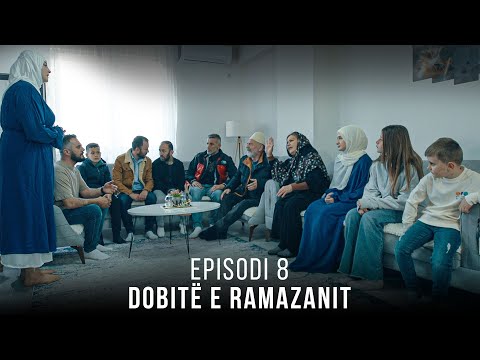Dobitë e Ramazanit - Episodi 8