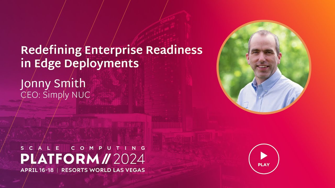 Scale Computing Platform 2024: Redefining Enterprise Readiness in Edge Deployments