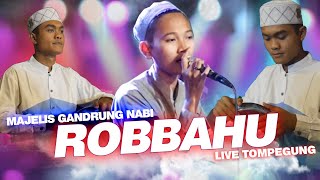 Download lagu ROBBAHU | MAJELIS GANDRUNG NABI LIVE TOMPEGUNUNG PATI mp3