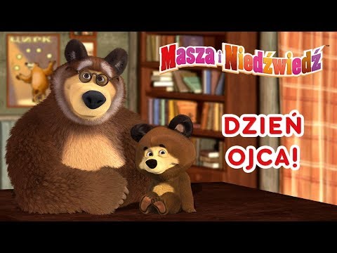 Masza i Niedźwiedź - 🐻💕Dzień Ojca!💕🐻 (Odcinki 26,01,05)
