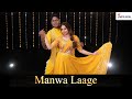 Manwa Laage | Semi Classical Dance Cover | Natya Social Ft. Sneha Kapoor