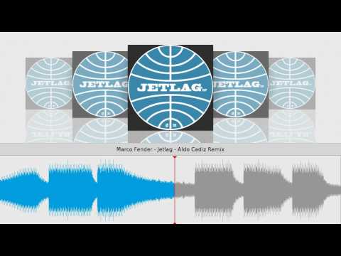 Marco Fender - Jetlag - Aldo Cadiz Remix