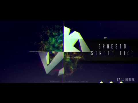 Ephesto - Street Life [BBD012]