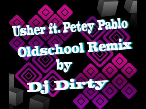 Usher ft. Petey Pablo - Dj Dirty Remix